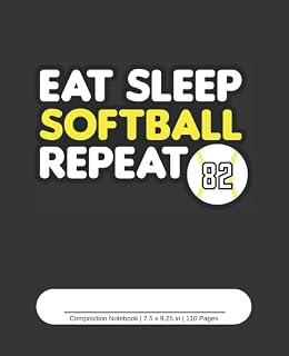 Eat Sleep Softball Repeat #82: Softball Notebook | Wide Ruled School Composition Notebook | 7.5 x 9.25 in | 110 Pages