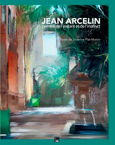 Jean Arcelin, Peintre De L'Instant Et De L'Instinc : Buy Online at Best ...