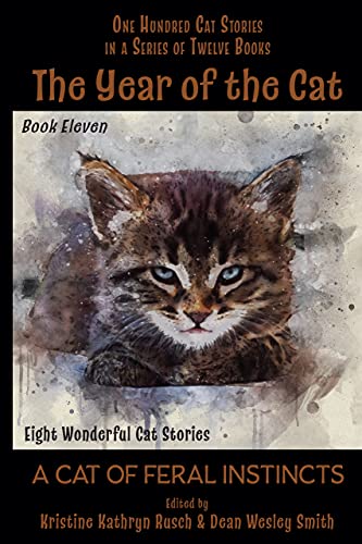 A Cat of Feral Instincts (With: Kristine Kathryn Rusch,Edgar Allan Poe,Brigid Collins,Dean Wesley Smith,Pamela Sargent,Jamie McNabb,Mary Turzillo,N. Margaret Campbell)