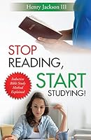 Stop Reading, Start Studying: Inductive Bible Study Method Explained 0997074302 Book Cover