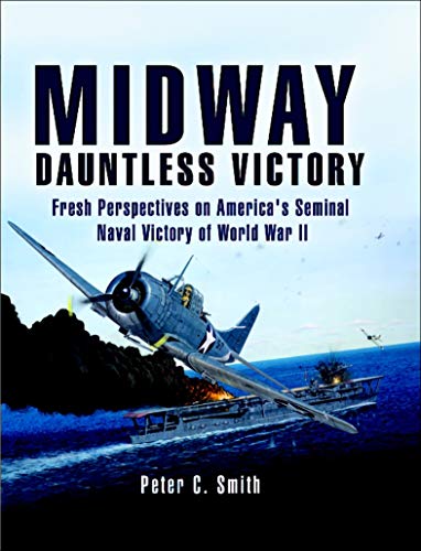  Midway: Dauntless Victory: Fresh Perspectives on America\'s Seminal Naval Victory of World War II (English Edition)