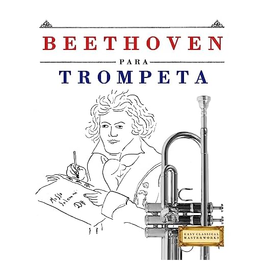 Beethoven para Trompeta: 10 Piezas Fáciles para Trompeta Libro para Principiantes