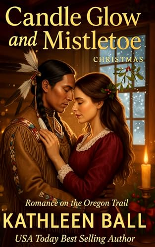 Candle Glow and Mistletoe Christmas: A Sweet, Historical Oregon Trail Romance (Romance on the Oregon Trail Book 5)