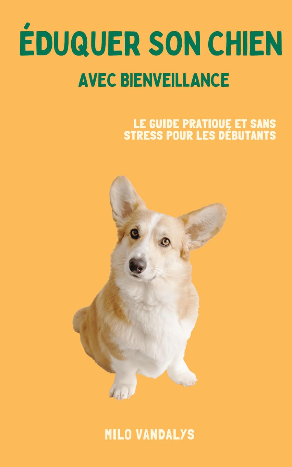 Éduquer son chien avec bienveillance: Le guide pratique et sans stress pour les débutants