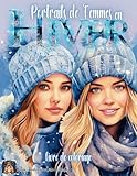  Livre de coloriage portraits de femmes en hiver: Coloriage adulte et ado 30 magnifiques dessins de visages de femmes à colorier bienvenue dans le ... l\'ultra zen anti stress relaxation pour Noël