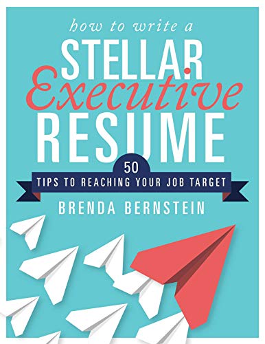  How to Write a Stellar Executive Resume: 50 Tips to Reaching Your Job Target (English Edition)