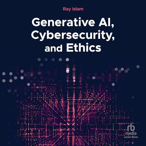 『Generative AI, Cybersecurity, and Ethics』のカバーアート
