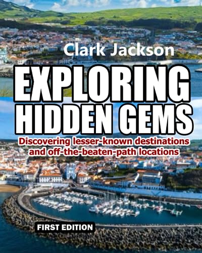 Bild: EXPLORING HIDDEN GEMS FIRST EDITION: Discovering lesser-known destinations and off-the-beaten-path locations that offer incredible natural beauty, rich history, and vibrant local communities contents f�r 24,81 EUR bei amazon.de