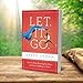 Let. It. Go.: How to Stop Running the Show and Start Walking in Faith