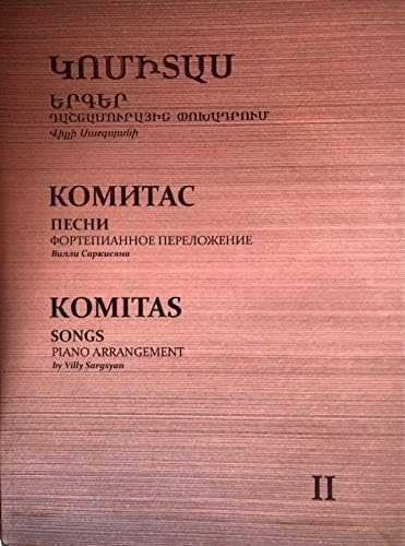 KOMITAS SONGS Piano Arrangement Volume II by VILLY SARGSYAN Hardcover – January 1, 2018