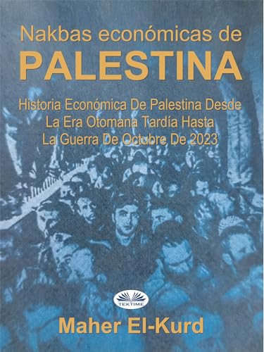 Consejos para Comprar Otomanas . 34 Nakbas Económicas De Palestina: Historia Económica De Palestina Desde La Era Otomana Tardía Hasta La Guerra De Octubre De 2023