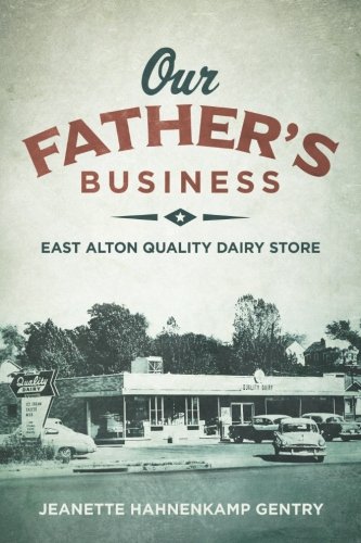 Our Father's Business: East Alton Quality Dairy Store
