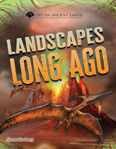 Landscapes Long Ago (Life on Ancient Earth)