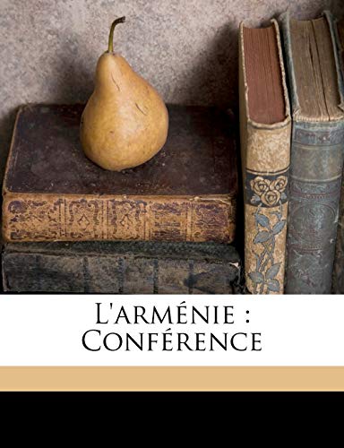 L'Arménie: Conférence (French Edition)