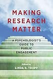 Making Research Matter: A Psychologist's Guide to Public Engagement