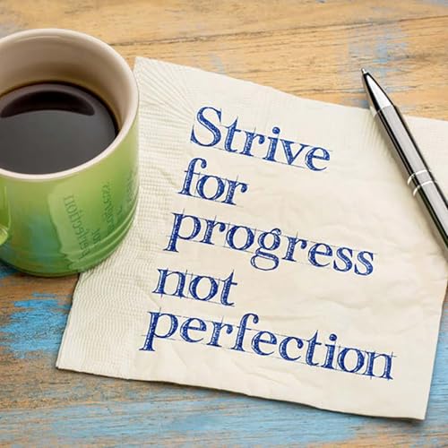 Letting Go of Perfectionism and Embracing Progress