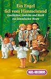 Ein Engel fiel vom Himmelsrand: Geschichten, Gedichte und Musik von himmlischen Wesen