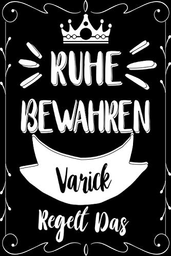 Ruhe bewahren Varick regelt das: Geschenk für Varick | Notizheft | Schreibblock | 110 Seiten, auch als Geschenkidee | Matecover | Größe ca. A5 (6x9“) | lustiges Geschenk