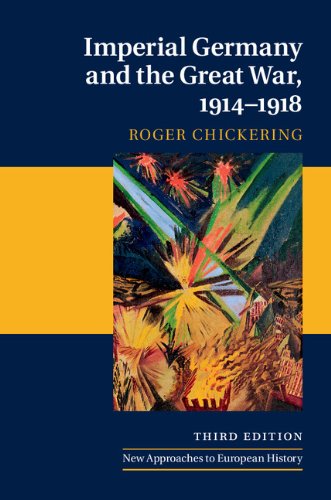 Imperial Germany and the Great War, 1914–1918 (New Approaches to European History)
