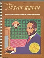 THE BEST OF SCOTT JOPLIN A COLLECTION OF ORIGINAL RAGTIME PIANO COMPOSITIONS SPECIAL COLLECTOR'S EDITION Sheet Music 1973 B003QUL0E6 Book Cover