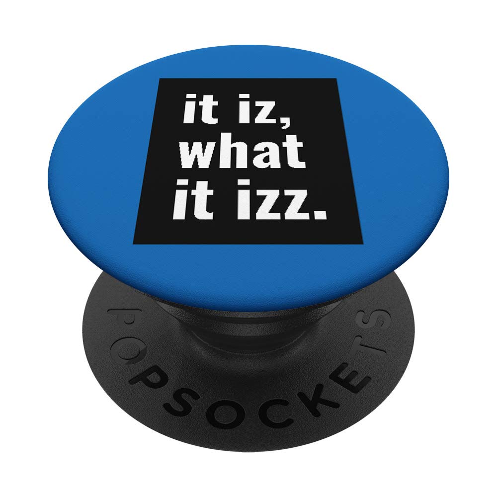 Amazon.com: It Iz What It Izz Dank Meme Funny Quote Internet Slang Gift  PopSockets PopGrip: Swappable Grip for Phones & Tablets : Cell Phones &  Accessories