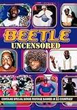 Beetle Uncensored