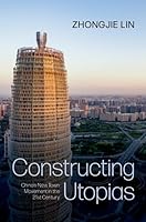 Constructing Utopias: Chinaâs New Town Movement in the 21st Century 0197793290 Book Cover