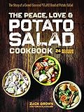 The Peace, Love & Potato Salad Cookbook: 24 Delicious Recipes & the Story of a Crowd Sourced $55,492 Bowl of Potato Salad
