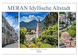 MERAN Idyllische Altstadt (Wandkalender 2026 DIN A4 quer), CALVENDO Monatskalender: Kurstadt in einer malerischen Umgebung (CALVENDO Orte)