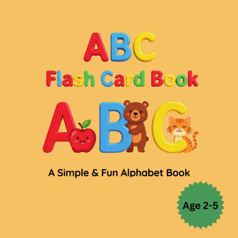 ABC Flash Card Book: My First Alphabet Book — 130 Big & Bold Pages for Toddlers and Preschool (Ages 2-5)