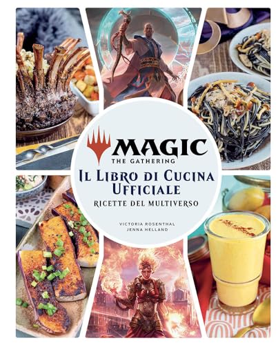 Magic the Gathering. Il libro di cucina ufficiale. Ricette del multiverso. Ediz. a color