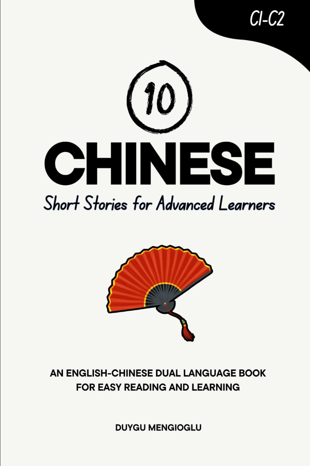 10 Chinese Short Stories for Advanced Learners: An English-Chinese Dual-Language Book for Easy Reading and Learning (Learn Chinese)