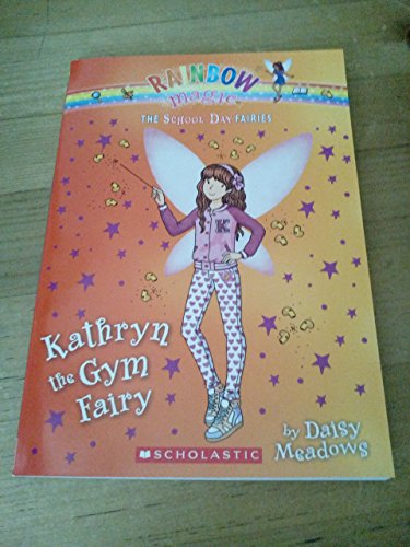 Rainbow Magic - Kathryn the Gym Fairy - The Sch... 0545955262 Book Cover
