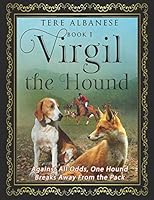 Virgil the Hound: Against All Odds, One Hound Breaks Away From the Pack 1719918368 Book Cover