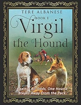 Paperback Virgil the Hound: Against All Odds, One Hound Breaks Away From the Pack Book