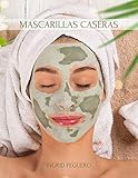  Mascarillas Caseras: Como hacer Mascarillas para el Rostro de Forma Natural con Ingredientes Sencillos que tienes en Casa