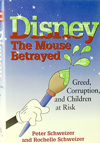 DISNEY. The Mouse Betrayed. Greed, corruption and children at risk.