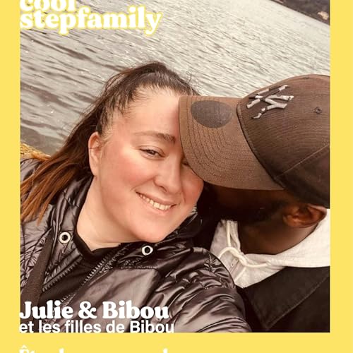 ÉP 99 - Julie, Être le parent bonus pour mes belles-filles