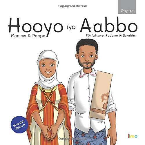 Hooyo iyo Aabbo: Mamma & Pappa (Swedish and Somali Edition) (Qoyska) (ILMO Somali-Swedish Series)