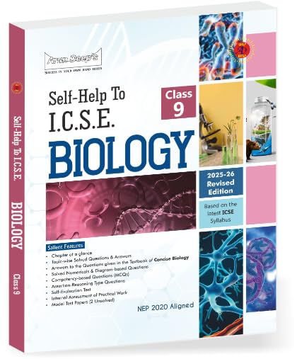 ARUN DEEP'S SELF-HELP TO I.C.S.E. BIOLOGY 9 : 2024-25 Edition (Based on Latest ICSE Syllabus) [Includes Answers of Concise Biology]
