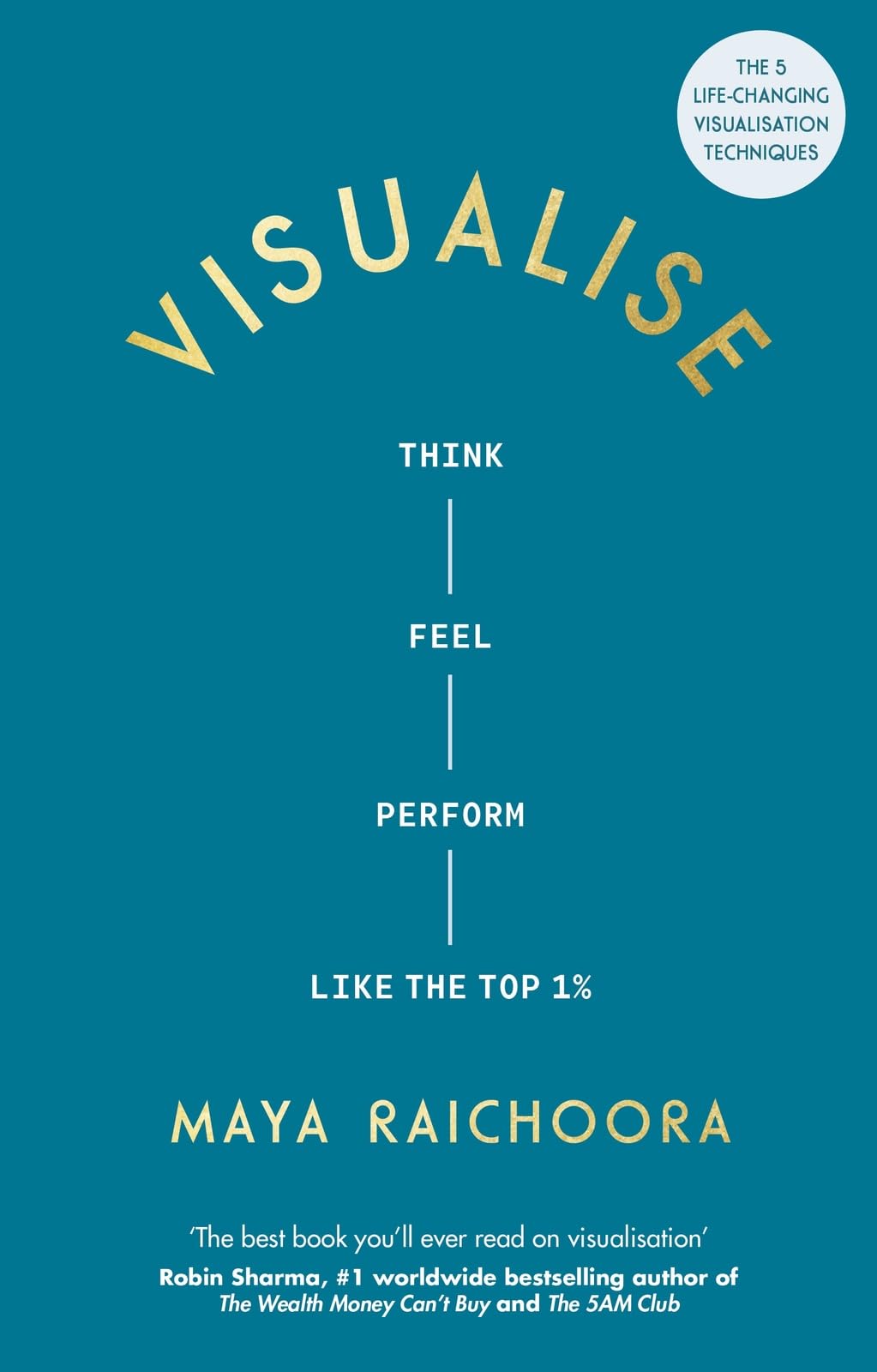 Visualise: Think, Feel, Perform Like the Top 1% by Raichoora, Raichoora, New,.