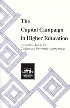 Paperback The Capital Campaign in Higher Education: A Practical Guide for College and University Advancement Book