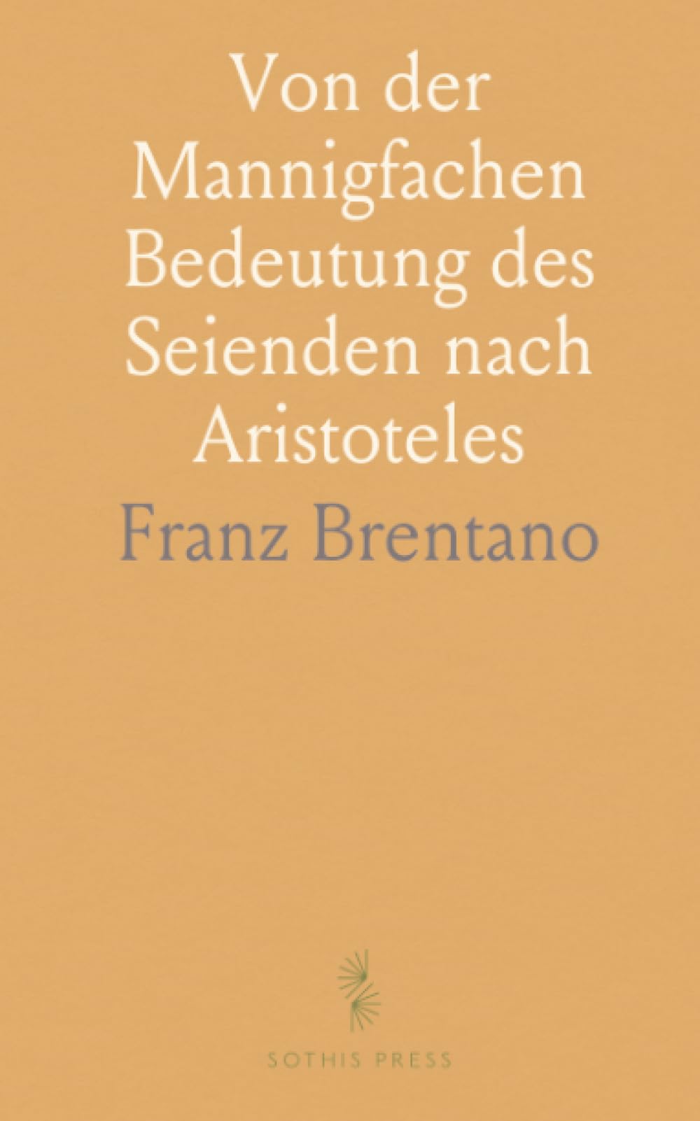 Von der Mannigfachen Bedeutung des Seienden nach Aristoteles