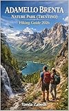  ADAMELLO BRENTA NATURE PARK (TRENTINO) HIKING GUIDE 2026 (English Edition)