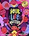 Your Life Matters