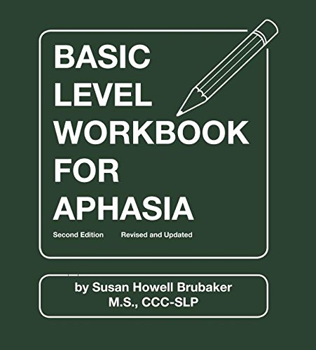 Basic Level Workbook For Aphasia: Second Edition, Revised And Updated (William Beaumont Hospital Series In Speech And Lang... 
