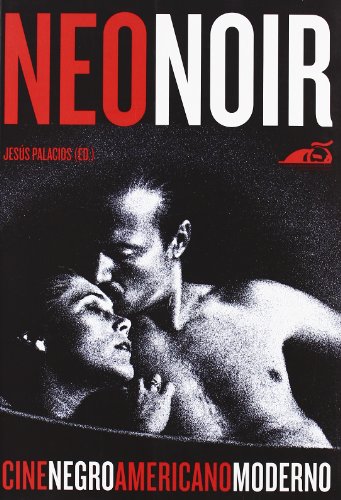 NEONOIR: EN CINE NEGRO NORTEAMERICANO MODERNO