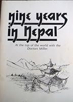 Nine Years in Nepal: At the top of the world with the Doctors Miller B0006E5852 Book Cover