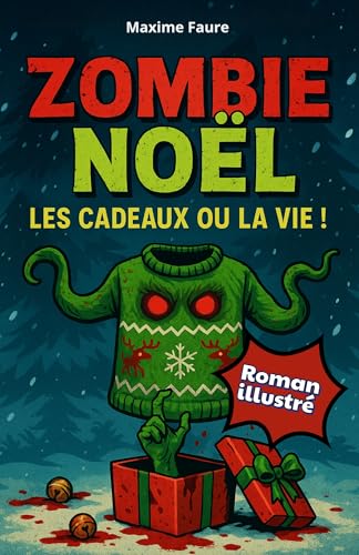 Zombie Noël : Les cadeaux ou la vie – Histoire de Noël avec zombies | Roman illustré d’aventure pour adolescents, filles et garçons de 12 à 17 ans (French Edition)