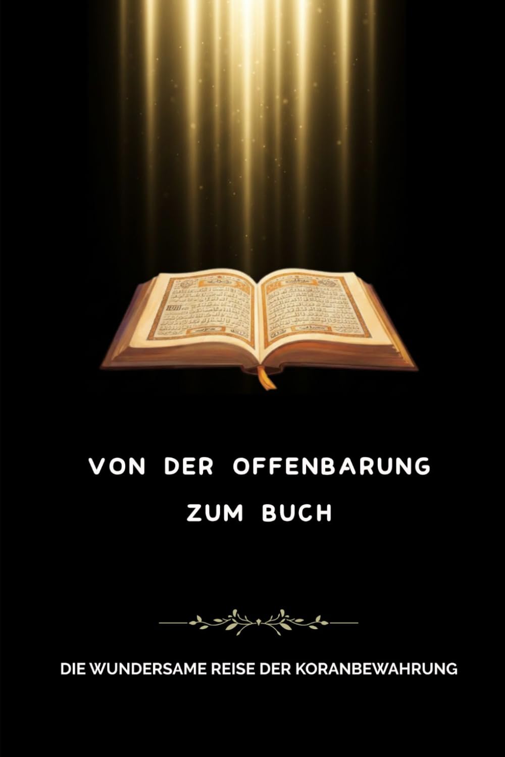 Von der Offenbarung zum Buch: Die wundersame Reise der Koranbewahrung